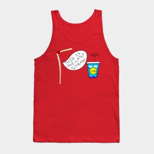 This Is The Last Straw Tank Top